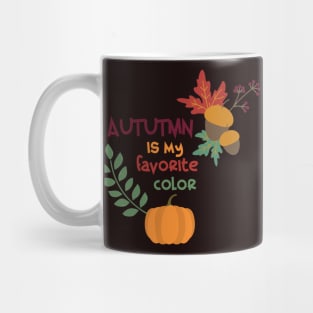 Autumn is my favorite color Mug